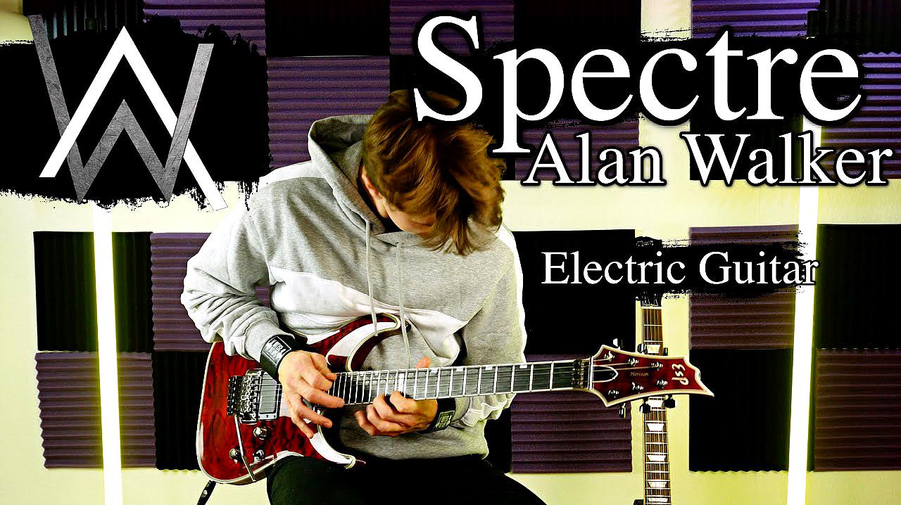 alan walker电吉他演奏《the spectre》